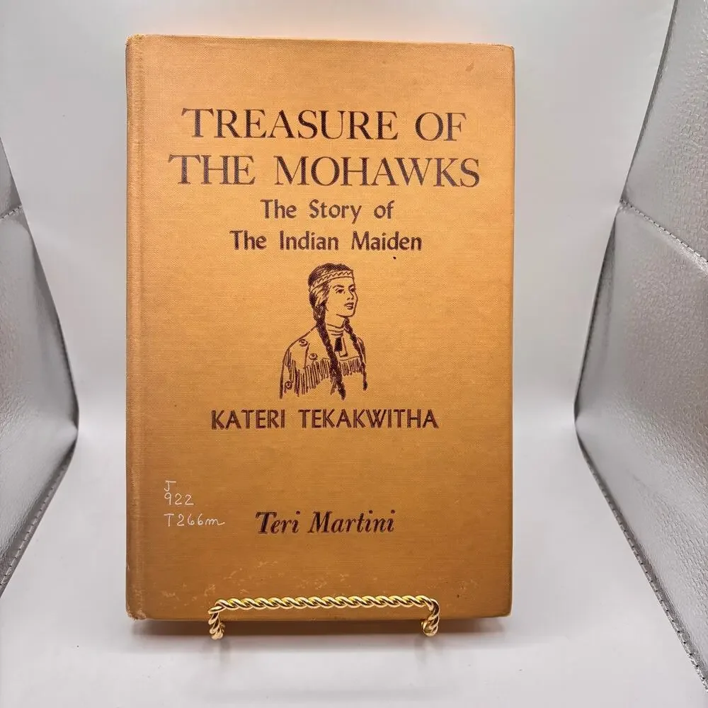 Treasure of the Mohawks story of Kateri Tekakwitha 1956 Hardcover VTG MCM